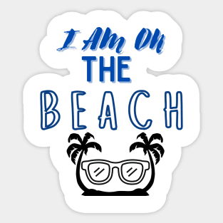 i am on the beach summer t shirt design Sticker